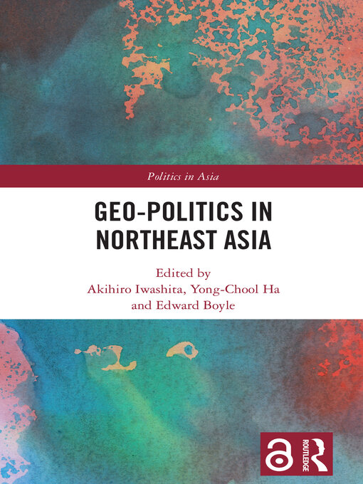 Title details for Geo-Politics in Northeast Asia by Akihiro Iwashita - Available